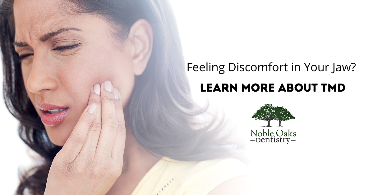 Feeling Discomfort In Your Jaw? Learn More About TMD - Noble Oaks Dentistry